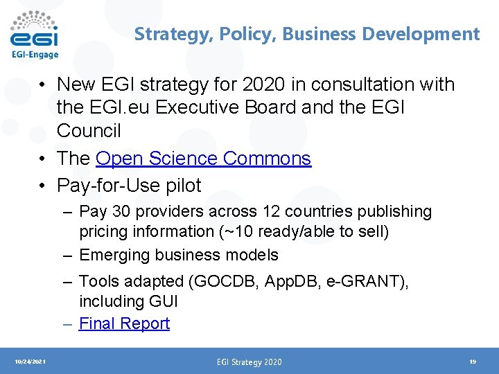 Strategy, Policy, Business Development • New EGI strategy for 2020 in consultation with the