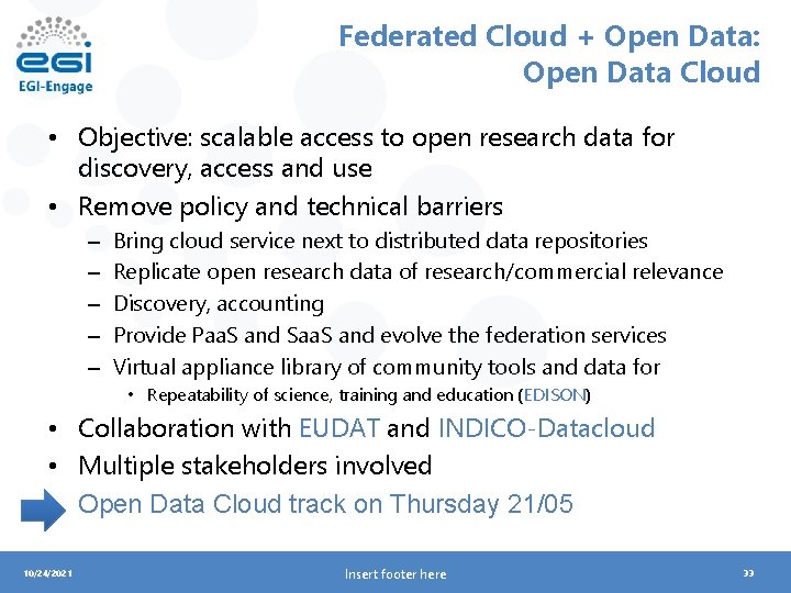 Federated Cloud + Open Data: Open Data Cloud • Objective: scalable access to open