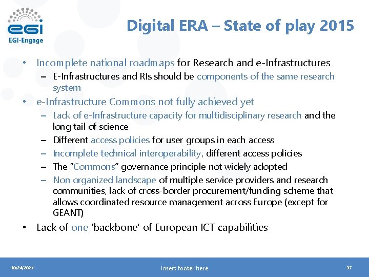 Digital ERA – State of play 2015 • Incomplete national roadmaps for Research and