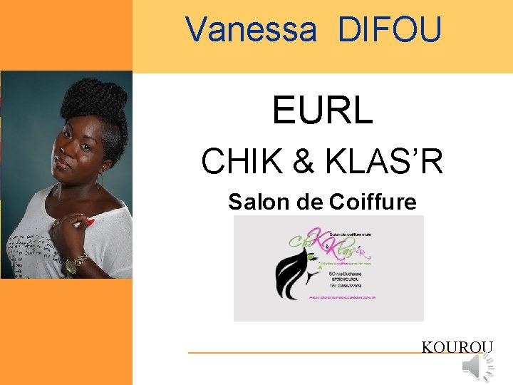 Vanessa DIFOU EURL CHIK & KLAS’R Salon de Coiffure KOUROU 