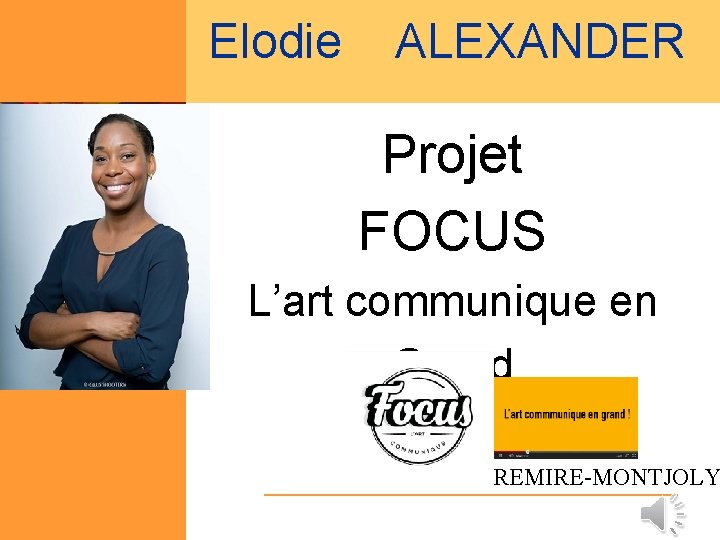 Elodie ALEXANDER Projet FOCUS L’art communique en Grand REMIRE-MONTJOLY 
