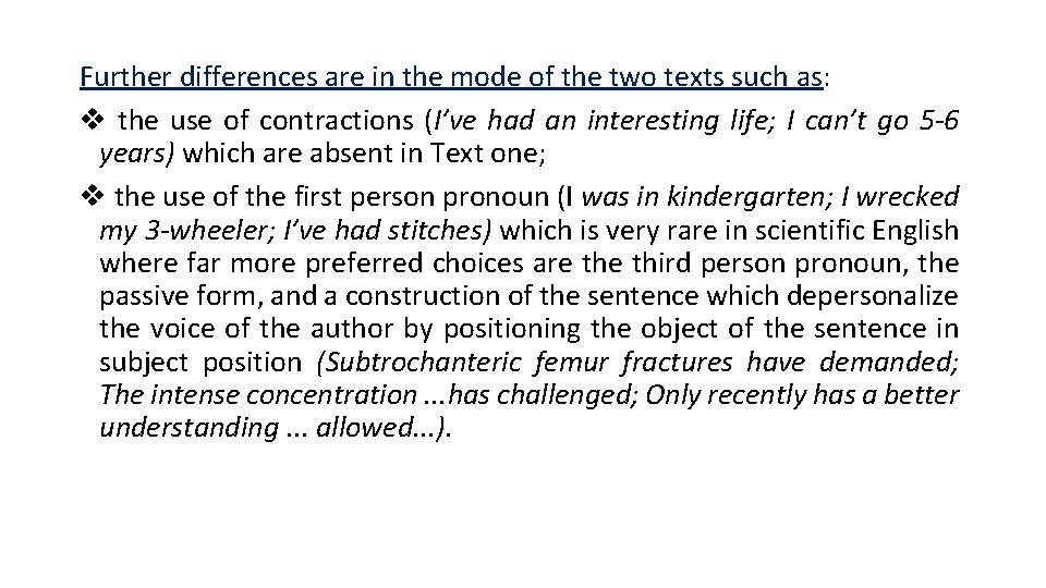 Further differences are in the mode of the two texts such as: v the Further differences are in the mode of the two texts such as: v the