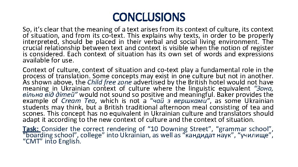CONCLUSIONS So, it’s clear that the meaning of a text arises from its context CONCLUSIONS So, it’s clear that the meaning of a text arises from its context