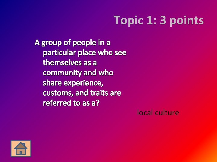 Topic 1: 3 points A group of people in a particular place who see
