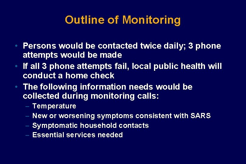 Outline of Monitoring • Persons would be contacted twice daily; 3 phone attempts would Outline of Monitoring • Persons would be contacted twice daily; 3 phone attempts would
