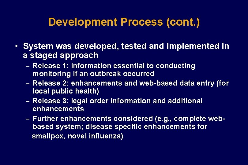 Development Process (cont. ) • System was developed, tested and implemented in a staged Development Process (cont. ) • System was developed, tested and implemented in a staged