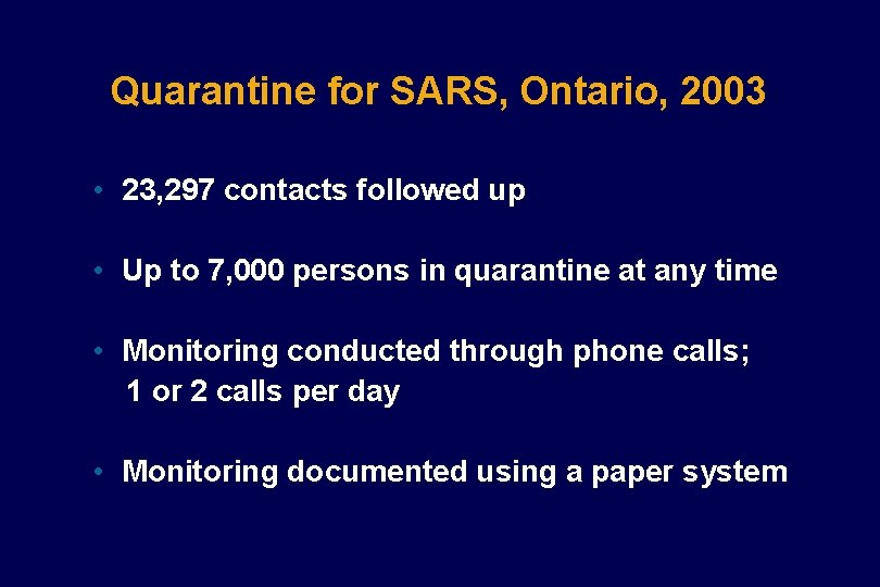 Quarantine for SARS, Ontario, 2003 • 23, 297 contacts followed up • Up to Quarantine for SARS, Ontario, 2003 • 23, 297 contacts followed up • Up to