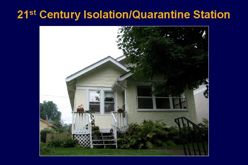 21 st Century Isolation/Quarantine Station 21 st Century Isolation/Quarantine Station