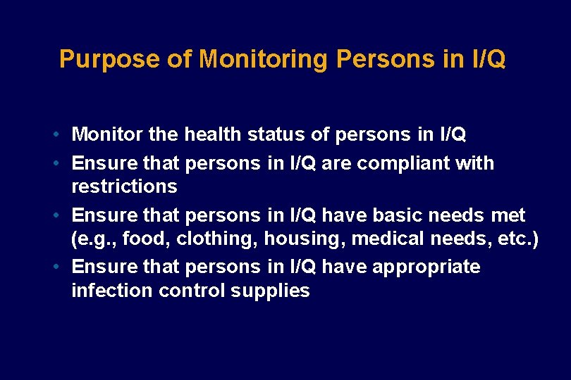 Purpose of Monitoring Persons in I/Q • Monitor the health status of persons in Purpose of Monitoring Persons in I/Q • Monitor the health status of persons in