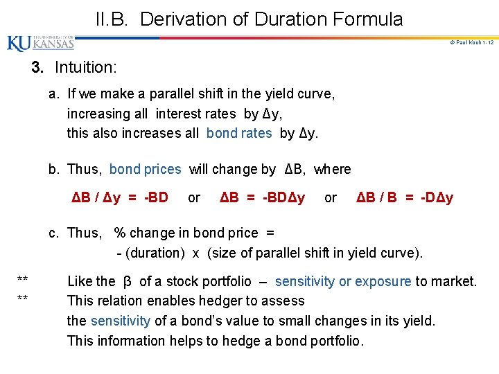 II. B. Derivation of Duration Formula © Paul Koch 1 -12 3. Intuition: a.