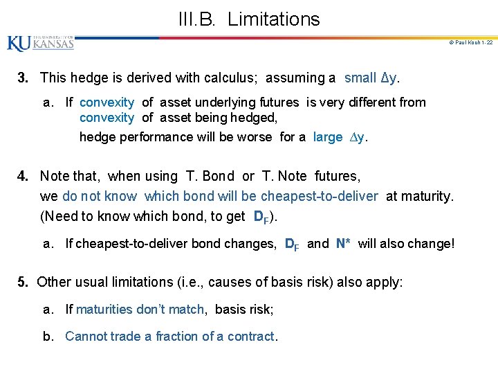 III. B. Limitations © Paul Koch 1 -22 3. This hedge is derived with
