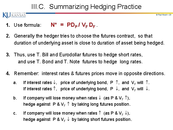 III. C. Summarizing Hedging Practice © Paul Koch 1 -23 1. Use formula: N*