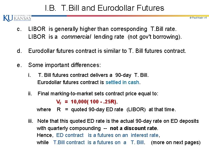 I. B. T. Bill and Eurodollar Futures © Paul Koch 1 -5 c. LIBOR