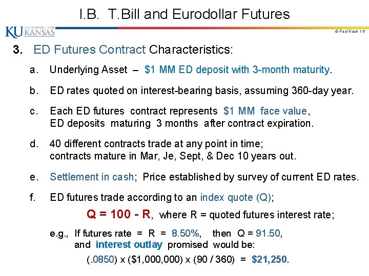 I. B. T. Bill and Eurodollar Futures © Paul Koch 1 -6 3. ED