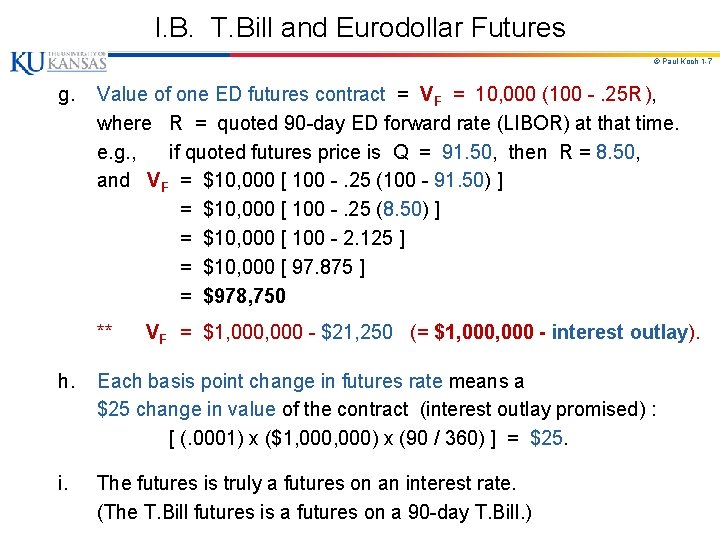 I. B. T. Bill and Eurodollar Futures © Paul Koch 1 -7 g. Value