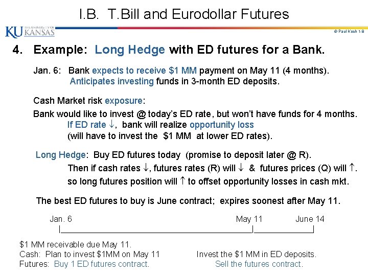 I. B. T. Bill and Eurodollar Futures © Paul Koch 1 -8 4. Example: