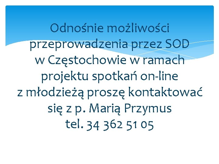 Odnośnie możliwości przeprowadzenia przez SOD w Częstochowie w ramach projektu spotkań on-line z młodzieżą