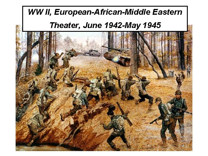 WW II, European-African-Middle Eastern Theater, June 1942 -May 1945 