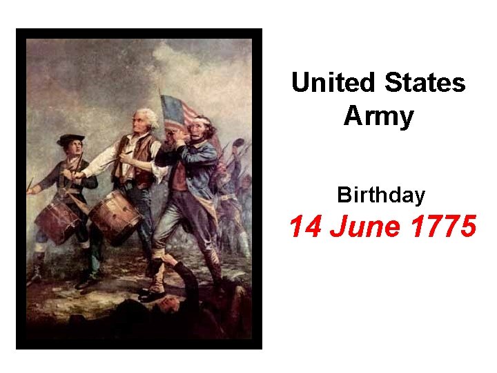 United States Army Birthday 14 June 1775 