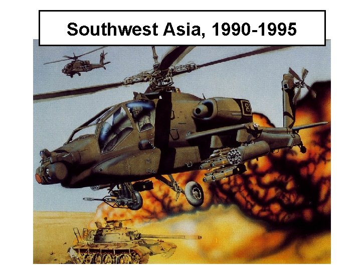 Southwest Asia, 1990 -1995 