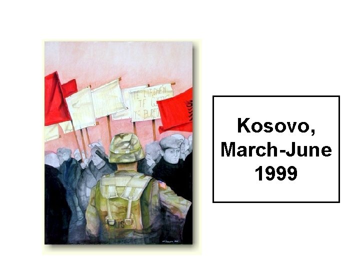 Kosovo, March-June 1999 