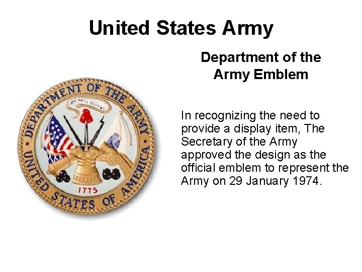 United States Army Department of the Army Emblem In recognizing the need to provide
