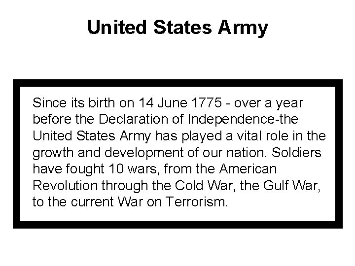 United States Army Since its birth on 14 June 1775 - over a year
