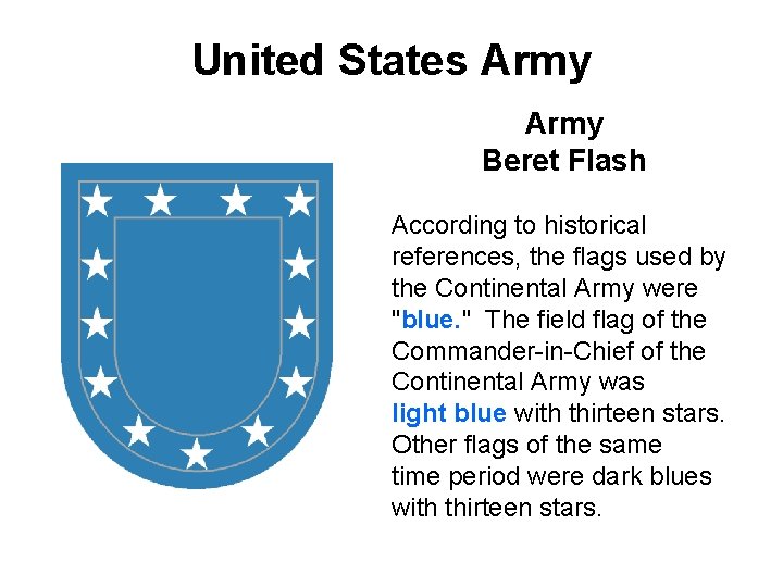 United States Army Beret Flash According to historical references, the flags used by the