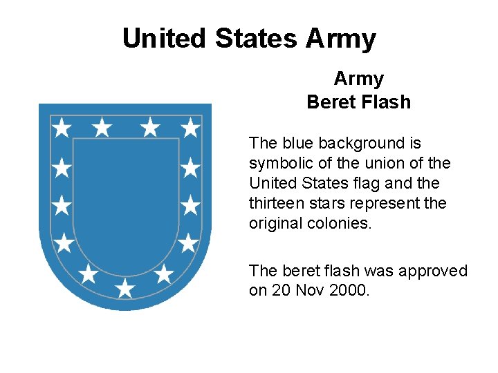 United States Army Beret Flash The blue background is symbolic of the union of