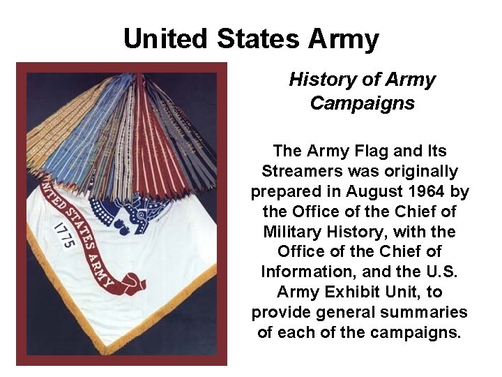 United States Army History of Army Campaigns The Army Flag and Its Streamers was