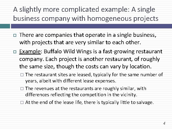A slightly more complicated example: A single business company with homogeneous projects There are