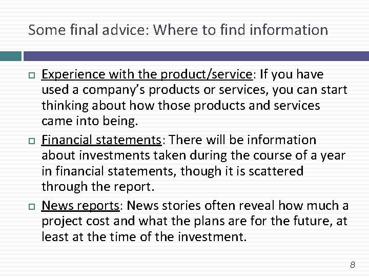 Some final advice: Where to find information Experience with the product/service: If you have