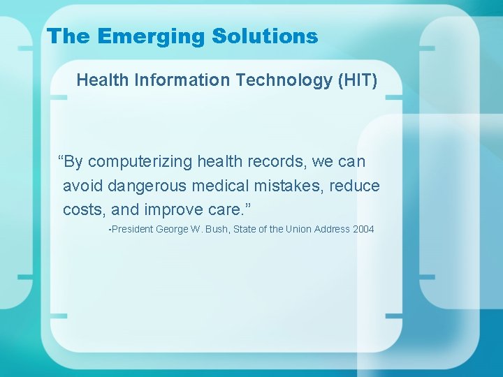 The Emerging Solutions Health Information Technology (HIT) “By computerizing health records, we can avoid