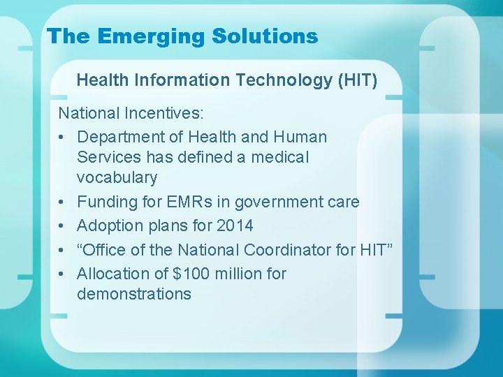 The Emerging Solutions Health Information Technology (HIT) National Incentives: • Department of Health and