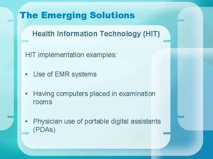 The Emerging Solutions Health Information Technology (HIT) HIT implementation examples: • Use of EMR