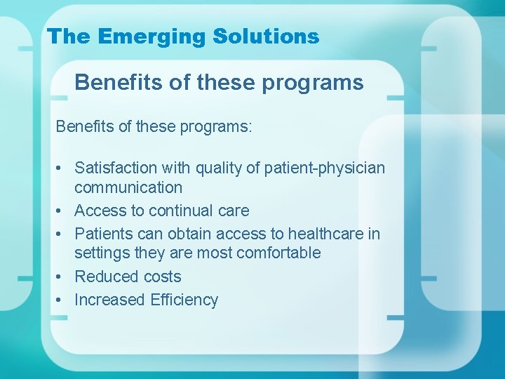 The Emerging Solutions Benefits of these programs: • Satisfaction with quality of patient-physician communication