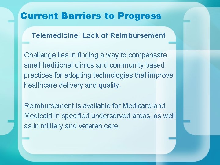 Current Barriers to Progress Telemedicine: Lack of Reimbursement Challenge lies in finding a way