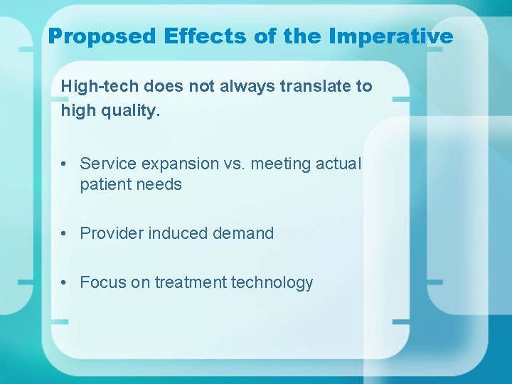 Proposed Effects of the Imperative High-tech does not always translate to high quality. •