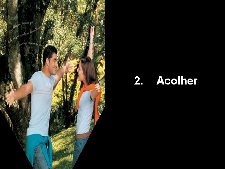 2. Acolher 