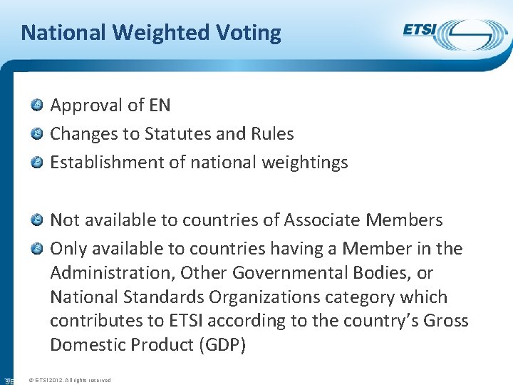 National Weighted Voting Approval of EN Changes to Statutes and Rules Establishment of national