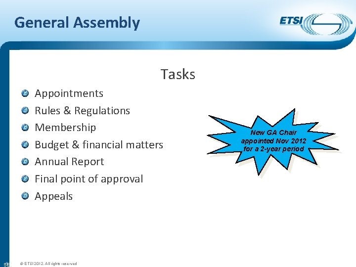 General Assembly Tasks Appointments Rules & Regulations Membership Budget & financial matters Annual Report