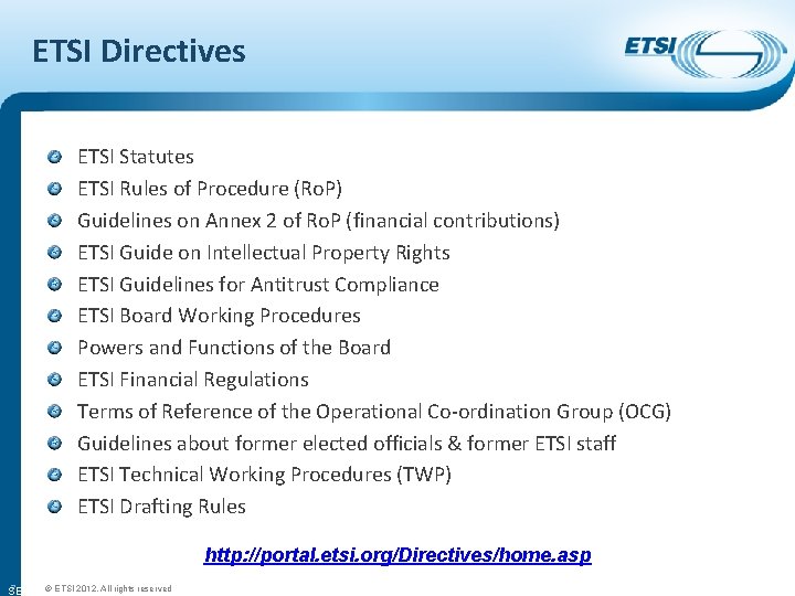 ETSI Directives ETSI Statutes ETSI Rules of Procedure (Ro. P) Guidelines on Annex 2