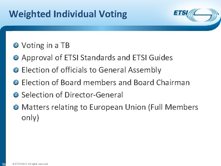 Weighted Individual Voting in a TB Approval of ETSI Standards and ETSI Guides Election