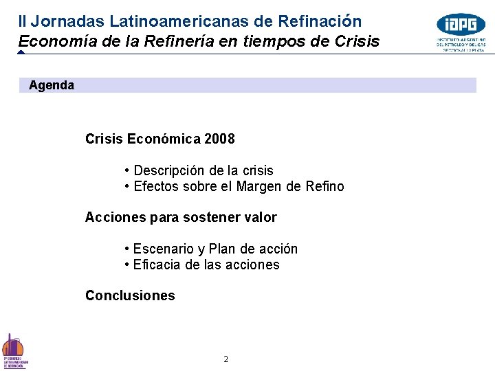 II Jornadas Latinoamericanas de Refinación Economía de la Refinería en tiempos de Crisis Agenda