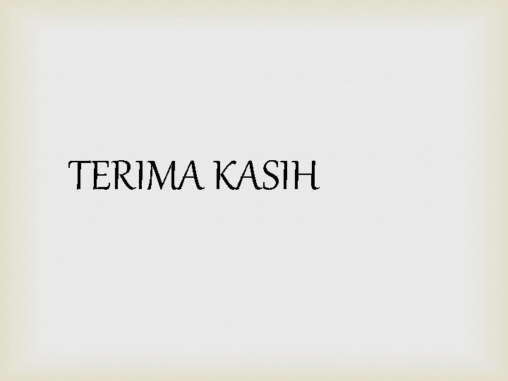 TERIMA KASIH 