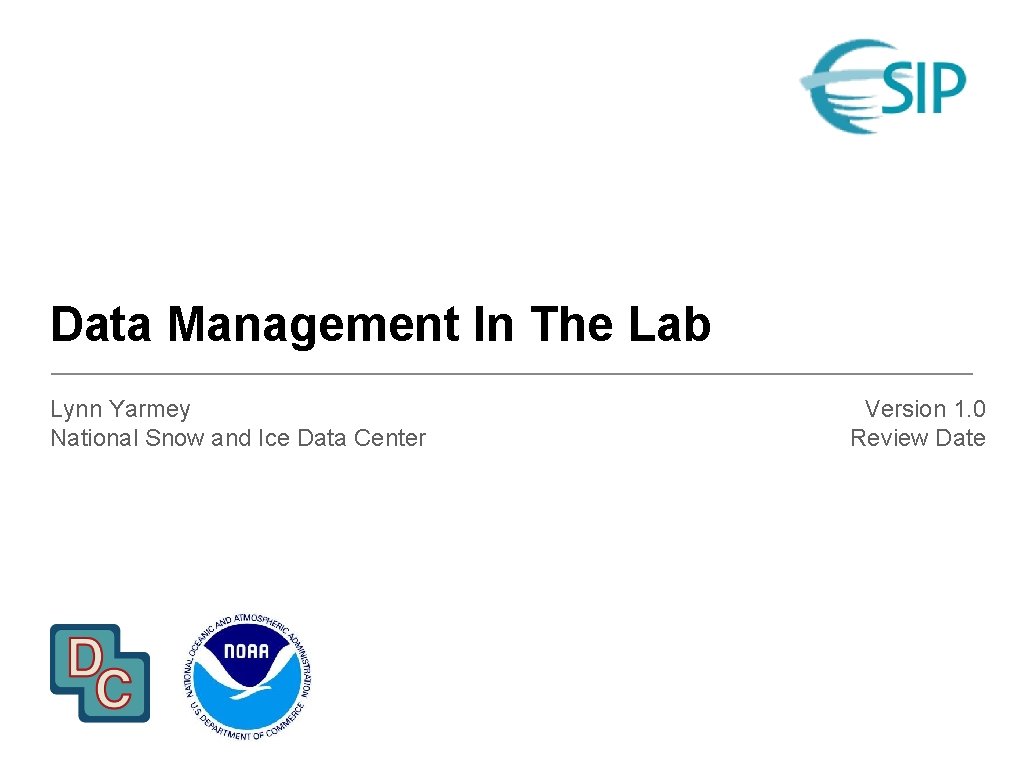 Data Management In The Lab Lynn Yarmey National Snow and Ice Data Center Version