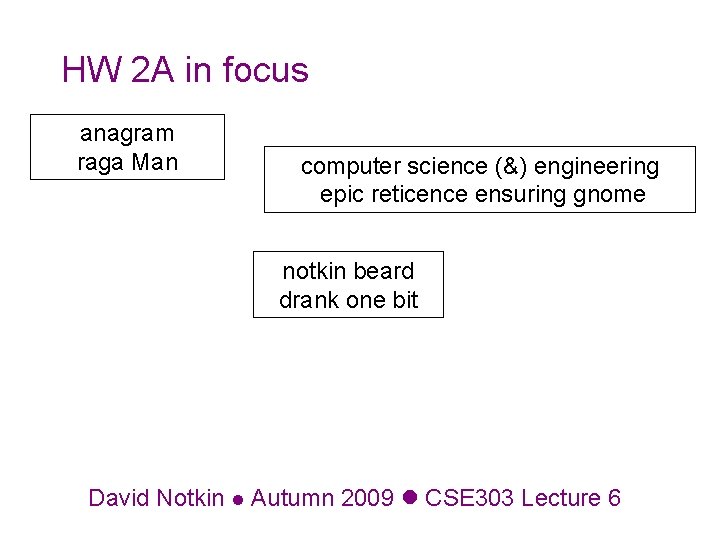 HW 2 A in focus anagram raga Man computer science (&) engineering epic reticence
