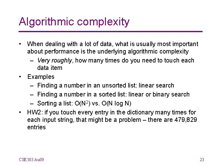 Algorithmic complexity • When dealing with a lot of data, what is usually most