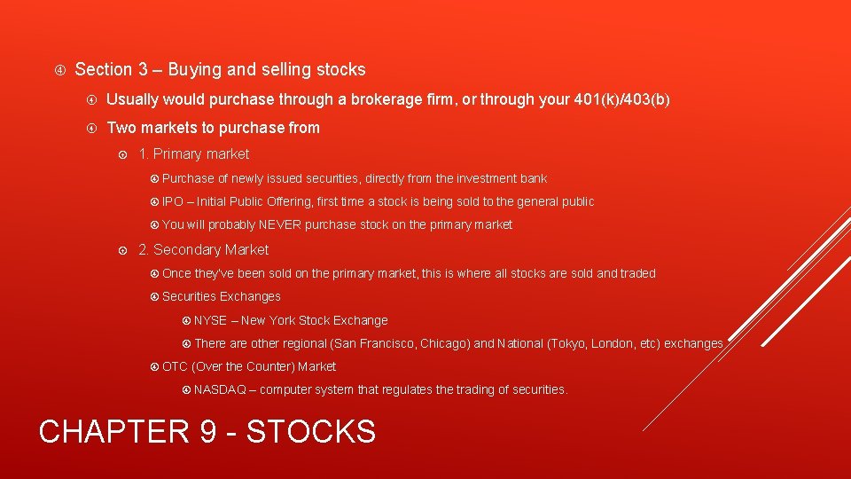  Section 3 – Buying and selling stocks Usually would purchase through a brokerage
