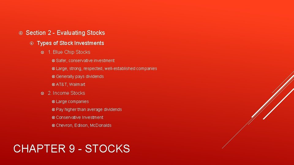  Section 2 - Evaluating Stocks Types of Stock Investments 1. Blue Chip Stocks